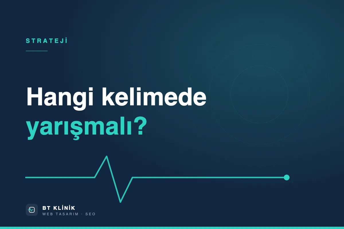 Hekimler İçin Anahtar Kelime Seçimi Rehberi: Hangi Kelimede Yarışmalısınız?